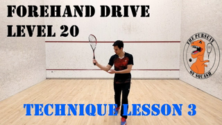 Squash - Level 20 - Forehand Drive - Technique Lesson 3