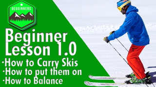 BEGINNER SKI LESSON 1.0 - how to carry skis, put skis on, balance on skis