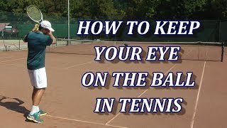 How To Keep Your Eye On The Ball In Tennis