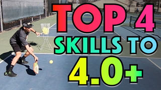 4 KEY Pickleball Skills To 4.0 & Beyond