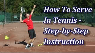 How To Serve In Tennis In 7 Steps - Serve Technique Tutorial