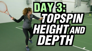 5 Days To A Killer Tennis Forehand - Day 3: Topspin, Height and Depth