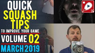 Quick Squash Tips: Volume 2: March 2019