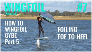 How to Wing Foil #7 Learning to Wing Foil Gybe Part 5 - Foiling Toe to Heel Gybe