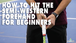 How To Hit The Semi-Western Forehand For Beginners - Tennis Lesson