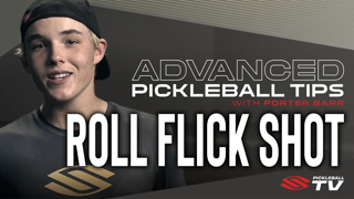 The ROLL FLICK in Pickleball! Why to Learn This Shot NOW | Advanced Pickleball Tips w/ Porter Ep. 6