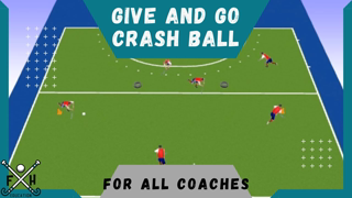 FIELD HOCKEY GIVE AND GO CRASH BALL DRILL for all COACHES