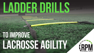 Ladder Drills to Improve Lacrosse Agility